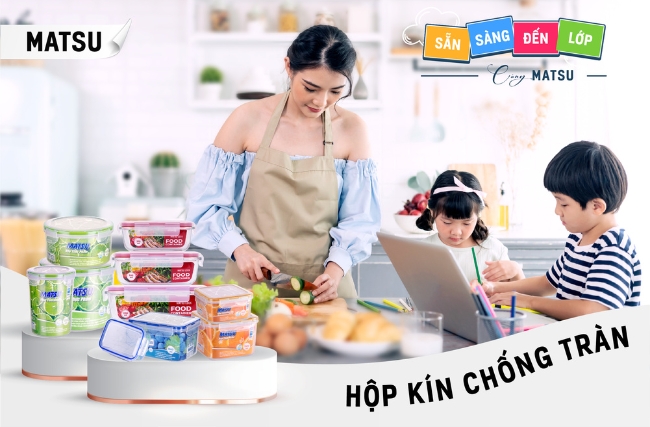 HỘP KÍN CHỐNG TRÀN – SẴN SÀNG ĐẾN LỚP CÙNG MATSU